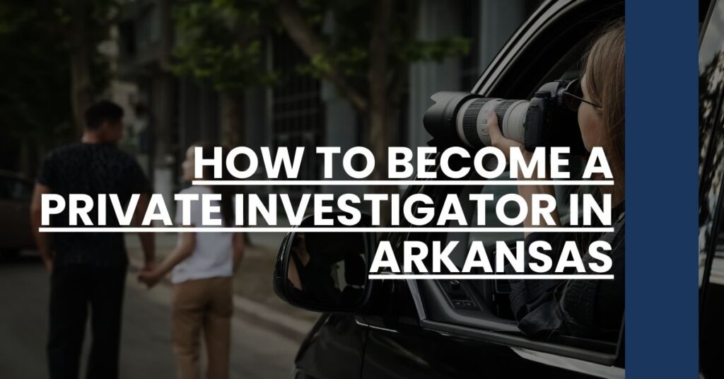 How to Become a Private Investigator in Arkansas Feature Image