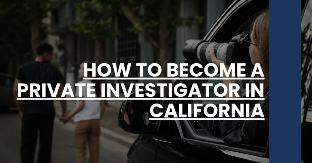 How to Become a Private Investigator in California Feature Image