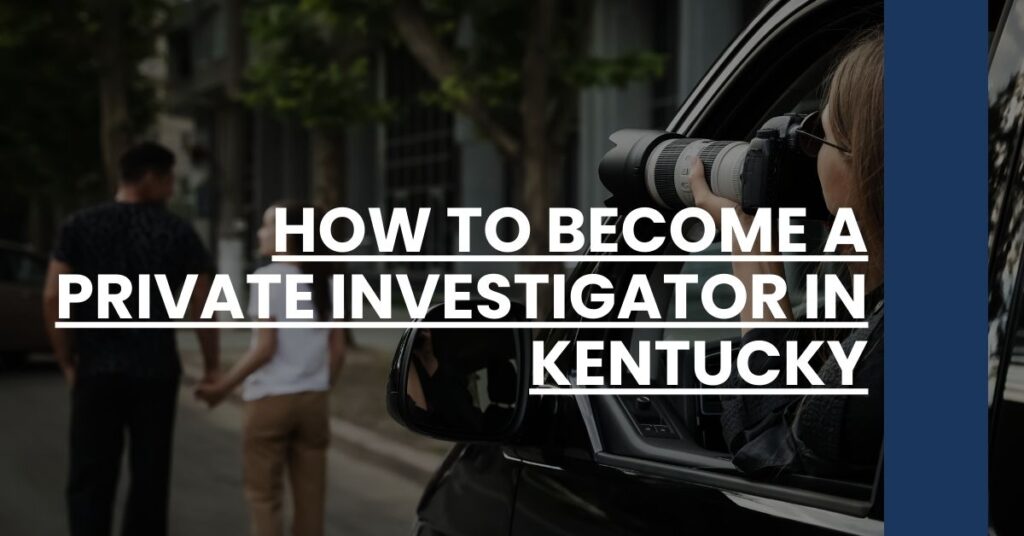 How to Become a Private Investigator in Kentucky Feature Image