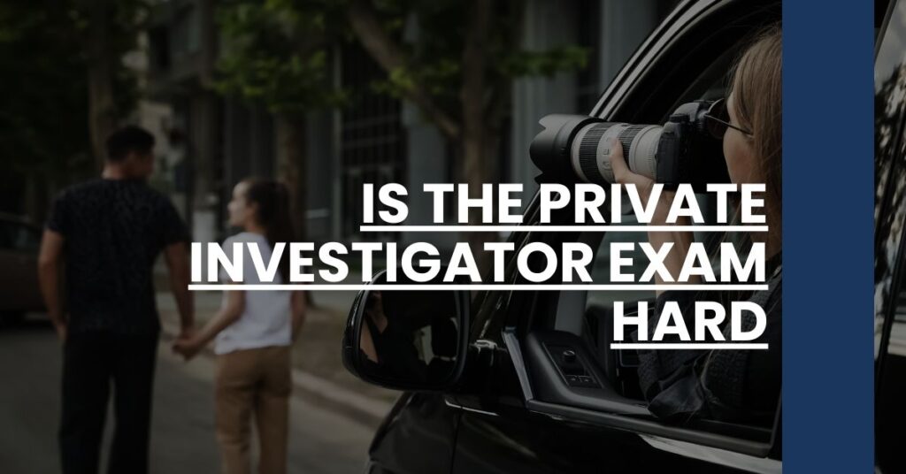 Is the Private Investigator Exam Hard Feature Image